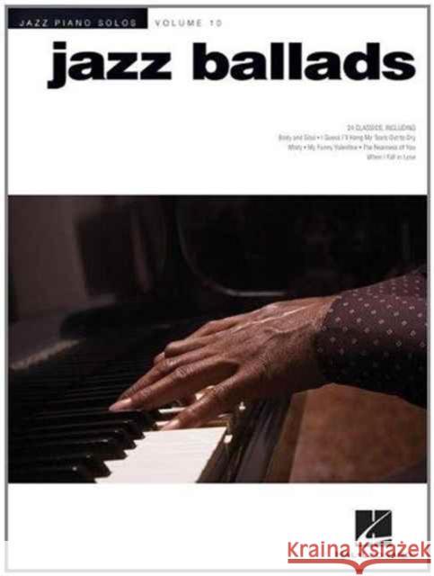Jazz Ballads: Jazz Piano Solos Series Volume 10  9781423459156 Hal Leonard Corporation - książka