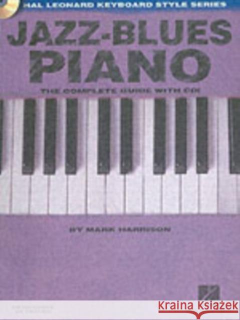 Jazz-Blues Piano: The Complete Guide with Audio! Mark Harrison 9780634062247 Hal Leonard Publishing Corporation - książka