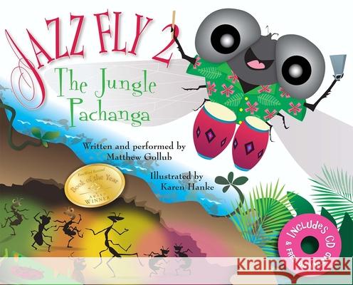 Jazz Fly 2 W/CD: The Jungle Pachanga [With CD (Audio)] Matthew W. Gollub Karen Hanke John Santos 9781889910444 Tortuga Press - książka