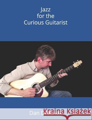 Jazz for the Curious Guitarist Dan Dresnok 9781093295085 Independently Published - książka