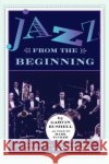Jazz from the Beginning Bushell, Garvin 9780306808487 Da Capo Press