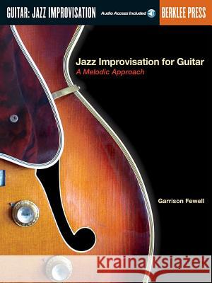 Jazz Improvisation for Guitar Garrison Fewell, Susan Gedutis Lindsay 9780634017728 Hal Leonard Corporation - książka