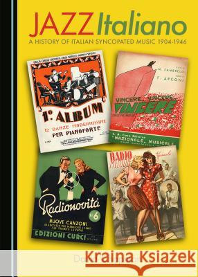 Jazz Italiano: A History of Italian Syncopated Music 1904-1946 David Chapman 9781527520196 Cambridge Scholars Publishing - książka