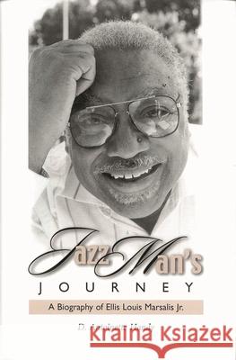 Jazz Man's Journey: A Biography of Ellis Louis Marsalis, Jr. Handy, Antoinette D. 9781578860067 Scarecrow Press - książka