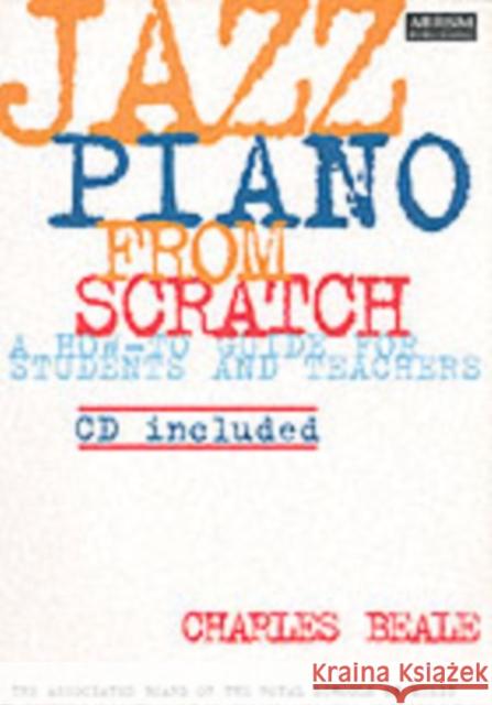 Jazz Piano from Scratch: a how-to guide for students and teachers Beale, Charles 9781860960154 Associated Board of the Royal Schools of Musi - książka