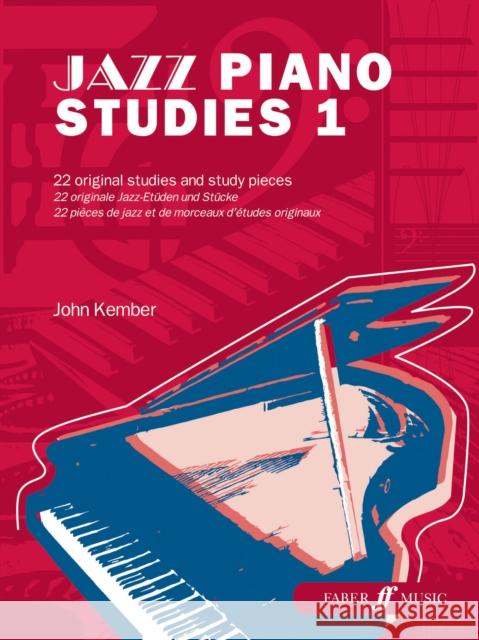 Jazz Piano Studies, Bk 1: 22 Original Studies and Study Pieces Kember, John 9780571524006 FABER MUSIC LTD - książka