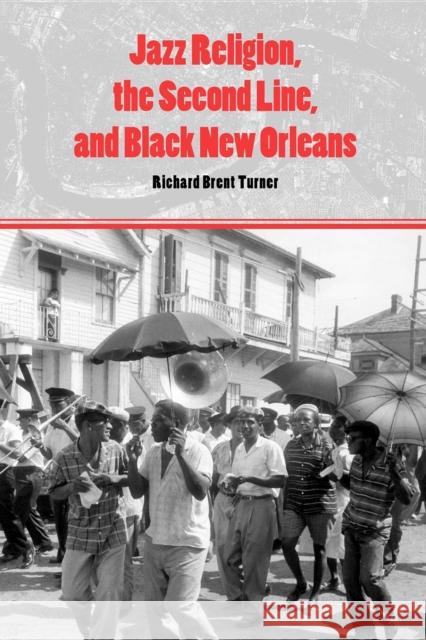 Jazz Religion, the Second Line, and Black New Orleans Richard Brent Turner 9780253221209 Indiana University Press - książka