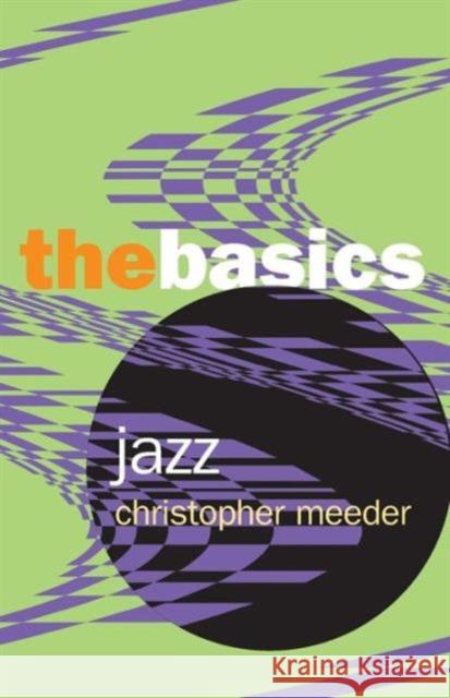 Jazz: the Basics Christopher Meeder 9780415966948  - książka