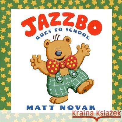 Jazzbo Goes to School Matt Novak, Matt Novak 9798840026816 Independently Published - książka