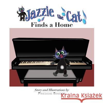 Jazzie the Cat Finds a Home Freddie Singer 9781502730695 Createspace Independent Publishing Platform - książka