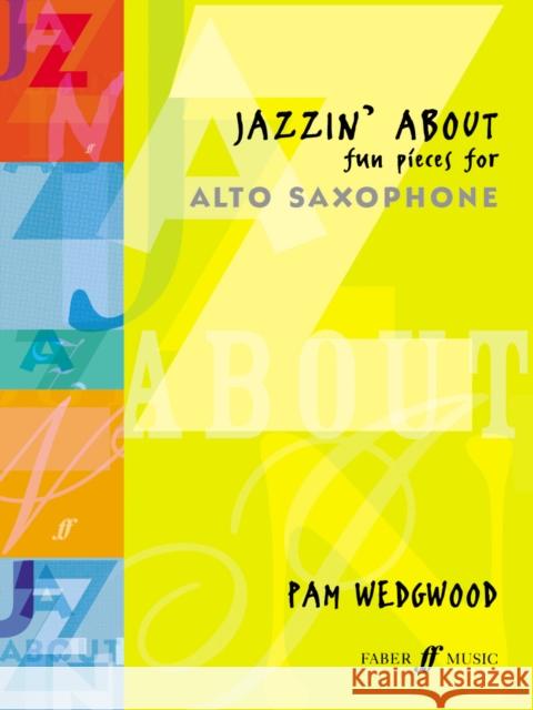 Jazzin' about -- Fun Pieces for Alto Saxophone  9780571510542 FABER MUSIC LTD - książka
