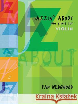Jazzin' about -- Fun Pieces for Violin  9780571513154 FABER MUSIC LTD - książka