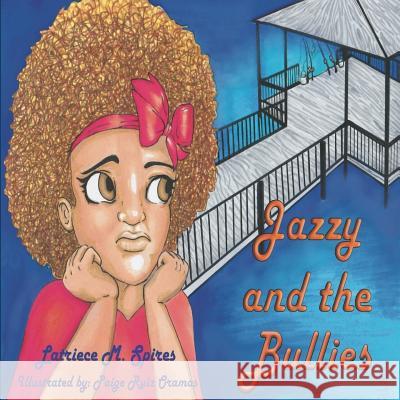 Jazzy and the Bullies Latriece M. Spires Paige Rui 9780692890660 Jazzy and the Bullies - książka
