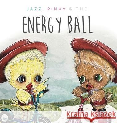 Jazzy, Pinky and The Energy Ball Bentley, Tenille 9780648254607 Emotional Literacy Academy - książka