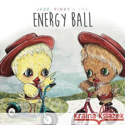 Jazzy, Pinky and The Energy Ball Tenille Bentley, Natasha Lea 9780648254621 Emotional Literacy Academy - książka