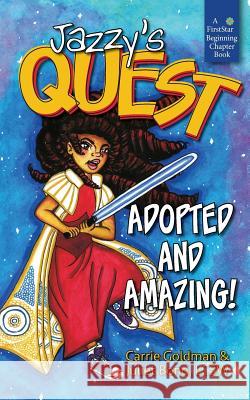 Jazzy's Quest: Adopted and Amazing! Juliet C. Bon Carrie Goldman 9780989373289 Marcinson Press - książka