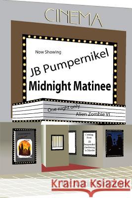 JB Pumpernikel Midnight Matinee Justin Kirkland 9781508662570 Createspace Independent Publishing Platform - książka