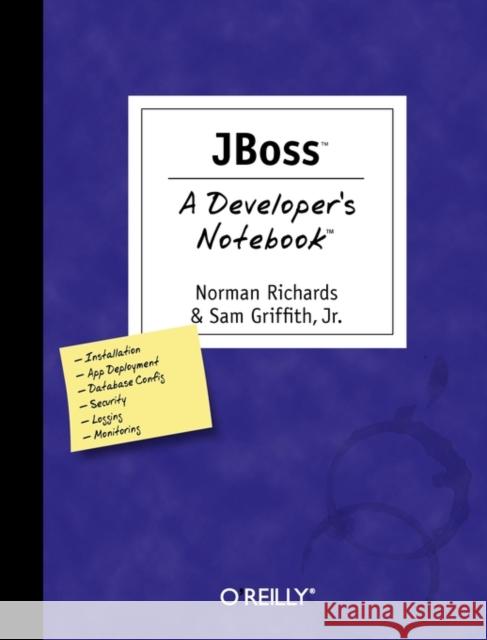 Jboss: A Developer's Notebook Richards, Norman 9780596100070 O'Reilly Media - książka