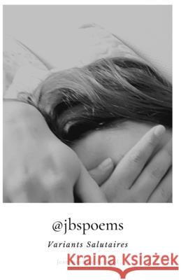 @jbspoems, Variants salutaires Jean-Baptiste Bernard 9798467145297 Independently Published - książka