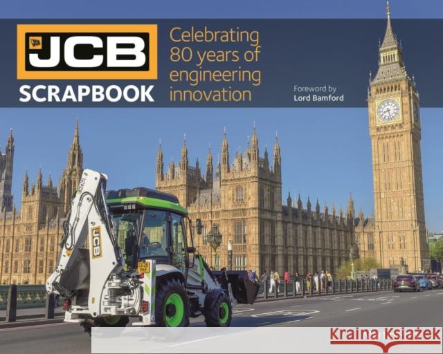 JCB Scrapbook: Celebrating 80 years of engineering innovation Martin Port 9781913089184 Porter Press International - książka