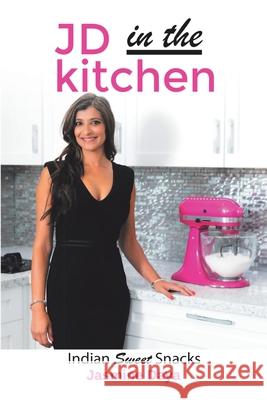 JD In the Kitchen: Indian Sweet Snacks Jasmine Daya 9781684717385 Lulu Publishing Services - książka