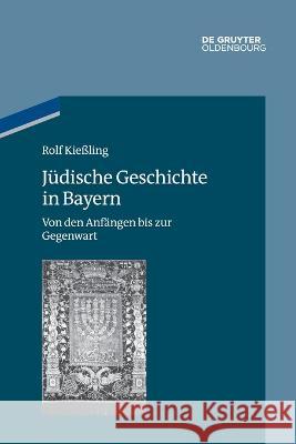 Jüdische Geschichte in Bayern Kießling, Rolf 9783110995466 De Gruyter (JL) - książka