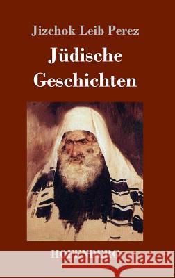 Jüdische Geschichten Perez, Jizchok Leib 9783743709300 Hofenberg - książka