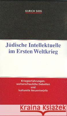 Jüdische Intellektuelle im Ersten Weltkrieg Ulrich Sieg 9783050035420 de Gruyter - książka