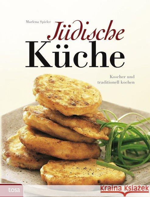 Jüdische Küche : Koscher und traditionell kochen Spieler, Marlene 9783863138400 Tosa - książka