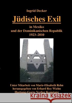 J?disches Exil in Mexiko und der Dominikanischen Republik 1923-2010 Ingrid Decker Erhard Roy Wiehn 9783866283640 Hartung & Gorre - książka