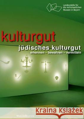 Jüdisches Kulturgut : Erkennen - Bewahren - Vermitteln  9783422074354 Deutscher Kunstverlag - książka
