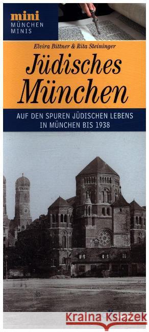 Jüdisches München : Auf den Spuren jüdischen Lebens in München bis 1938 Bittner, Elvira; Steininger, Rita 9783862221370 Volk, München - książka