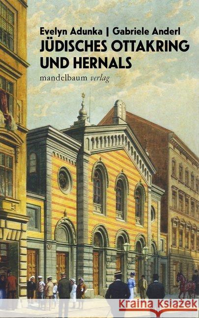 Jüdisches Ottakring und Hernals Adunka, Evelyn; Anderl, Gabriele 9783854768708 Mandelbaum - książka