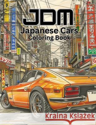 JDM Cars Coloring Book Rob Wasley 9798869375292 Rob Wasley - książka