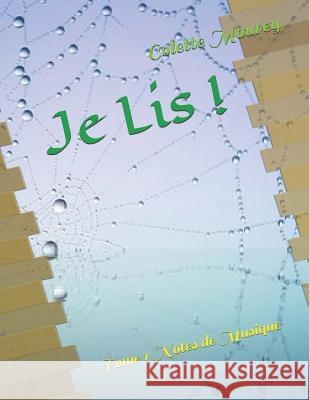 Je Lis !: Tome 1 Notes de Musique Colette Mourey 9781729440599 Independently Published - książka