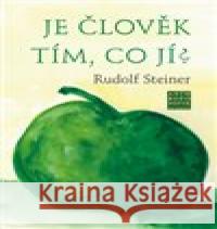 Je člověk tím, co jí? Rudolf Steiner 9788088337430 Franesa - książka