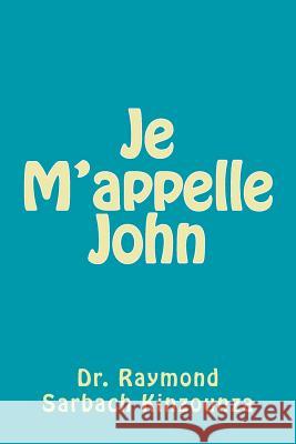 Je M'appelle John Raymond Sarbach Kinzounza 9781530109159 Createspace Independent Publishing Platform - książka