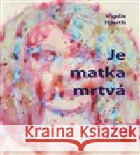 Je matka mrtvá Vigdis Hjorth 9788025746325 Argo - książka