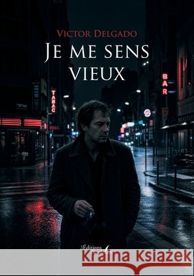 Je me sens vieux Delgado, Victor 9791020393784 Baudelaire - książka