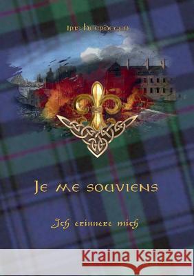 Je me souviens - Ich erinnere mich Iris Heerdegen 9783734768910 Books on Demand - książka