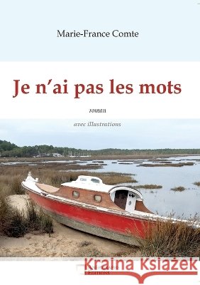 Je n'ai pas les mots: Avec illustrations Marie France Comte 9782487257894 Anepigraphe - książka