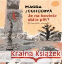 Je na kostele stále pět? Magda Jogheeová 9788025721148 Argo - książka