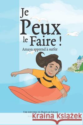 Je Peux Le Faire!: Amaya apprend à surfer Ahn, Jieun 9781720093800 Independently Published - książka