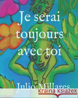 Je serai toujours avec toi Julio Millares 9781099229466 Independently Published - książka