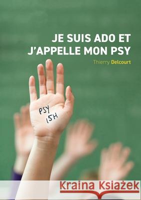 Je suis ado et j'appelle mon psy Thierry Delcourt 9782315007127 Max Milo Editions - książka