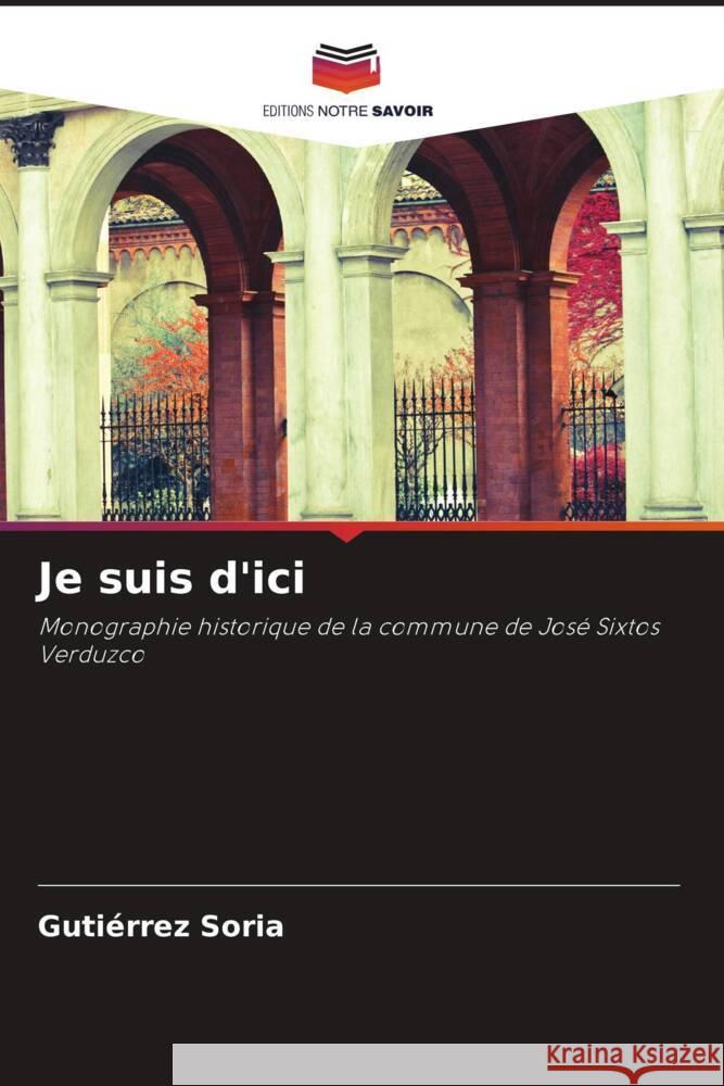 Je suis d'ici Guti?rrez Soria 9786207292042 Editions Notre Savoir - książka