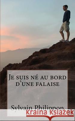 Je suis ne au bord d'une falaise Philippon, S. 9781533236678 Createspace Independent Publishing Platform - książka