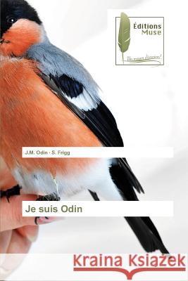 Je suis Odin Odin, J. M.; Frigg, S. 9783639636482 Editions Muse - książka
