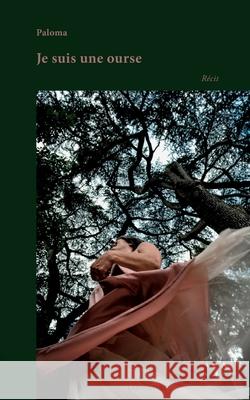 Je suis une ourse -. Paloma 9782492895333 Labyrinthes, Editions - książka