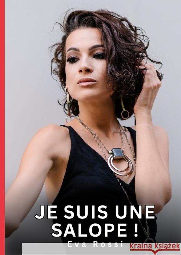Je suis une Salope ! Rossi, Eva 9783384640772 Eva Rossi - książka